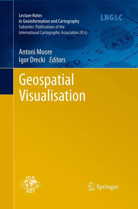 Geospatial Visualisation (Lecture Notes in Geoinformation and Cartography)