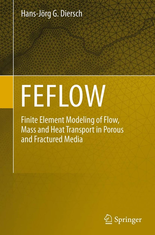 FEFLOW: Finite Element Modeling of Flow, Mass and Heat Transport in Porous and Fractured Media