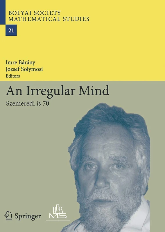 Springer - An Irregular Mind: Szemeredi is 70: 21 (Math Studies)
