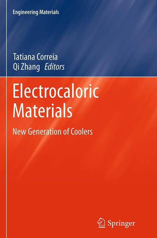 Electrocaloric Materials: New Generation of Coolers: 34 (Engineering Materials, 34)
