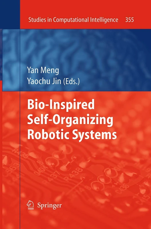 Bio-Inspired Self-Organizing Robotic Systems: 355 (Studies in Computational Intelligence, 355)