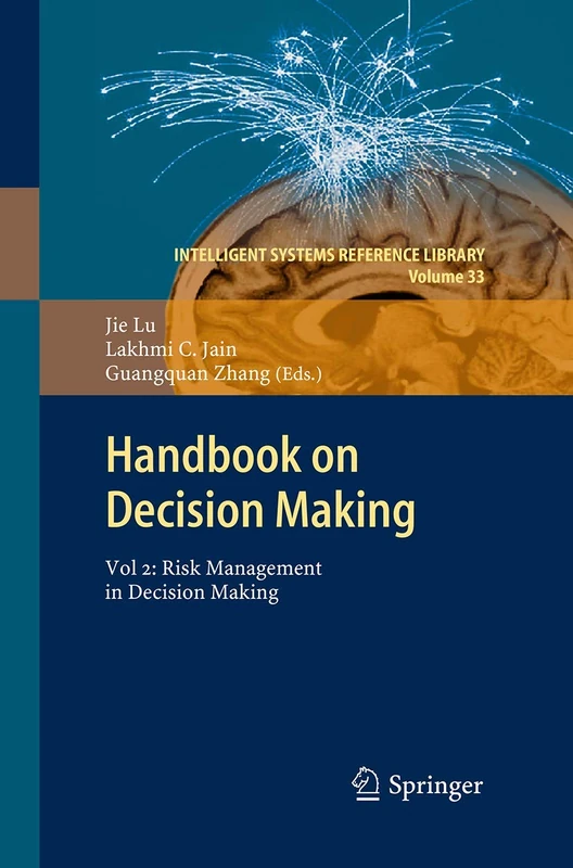 Handbook on Decision Making: Vol 2: Risk Management in Decision Making: 33 (Intelligent Systems Reference Library, 33)