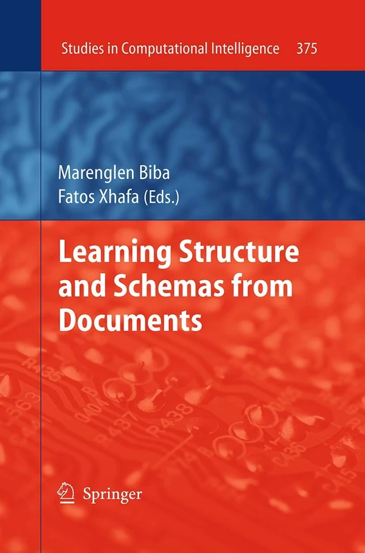 Learning Structure and Schemas from Documents: 375 (Studies in Computational Intelligence, 375)