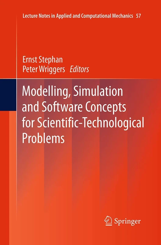 Modelling, Simulation and Software Concepts for Scientific-Technological Problems: 57 (Lecture Notes in Applied and Computational Mechanics, 57)