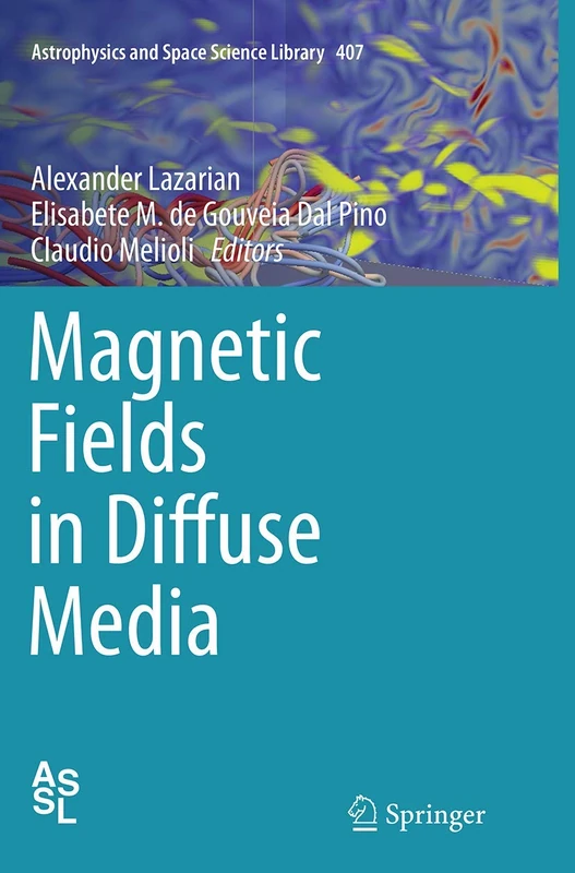 Magnetic Fields in Diffuse Media: 407 (Astrophysics and Space Science Library, 407)