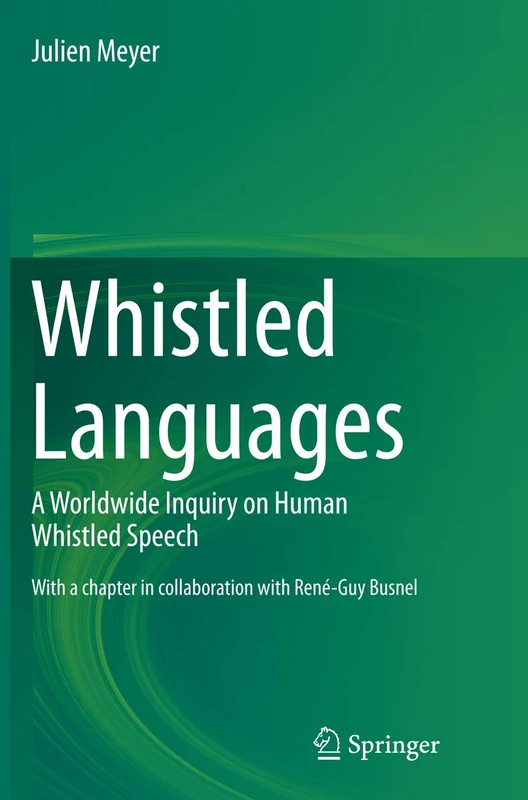 Whistled Languages: A Worldwide Inquiry on Human Whistled Speech - Image 1