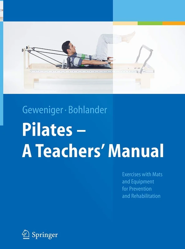 Springer Pilates - A Teachers' Manual - Prevention and Rehab