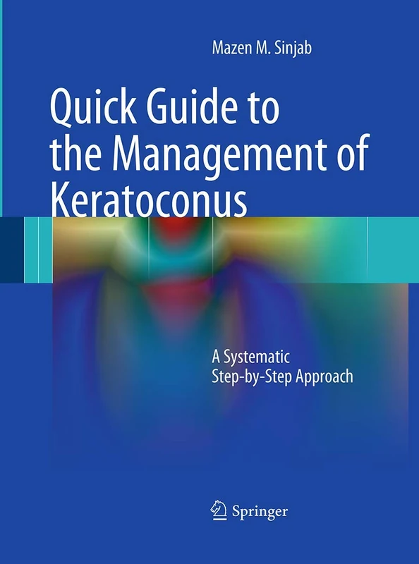 Quick Guide to the Management of Keratoconus: A Systematic Step-by-Step Approach