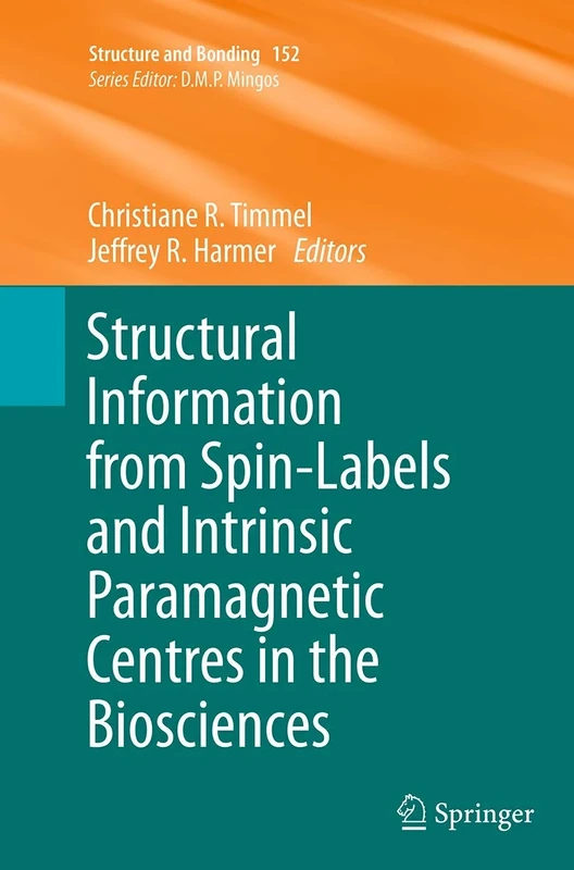 Structural Information from Spin-Labels and Intrinsic Paramagnetic Centres in the Biosciences: 152 (Structure and Bonding)