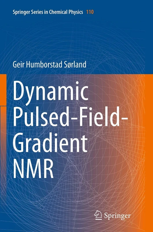 Dynamic Pulsed-Field-Gradient NMR: 110 (Springer Series in Chemical Physics, 110) - Image 1