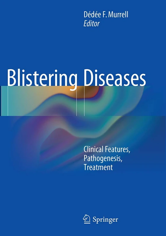 Blistering Diseases: Clinical Features, Pathogenesis, Treatment