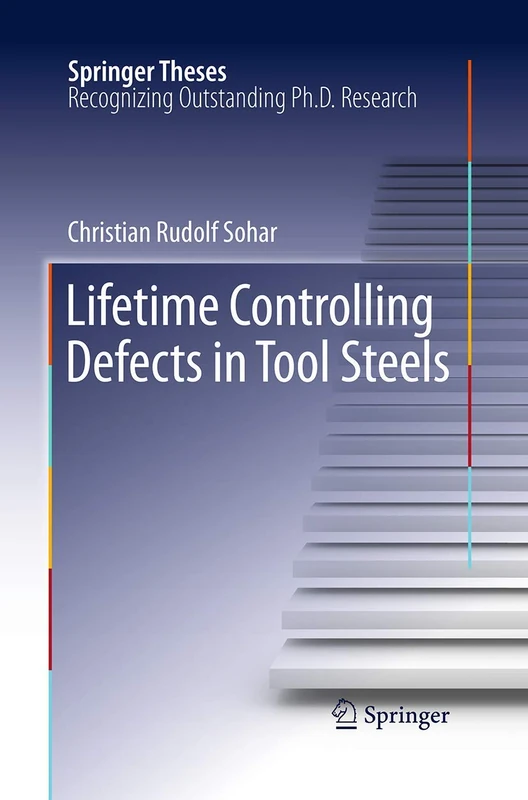 Lifetime Controlling Defects in Tool Steels (Springer Theses)