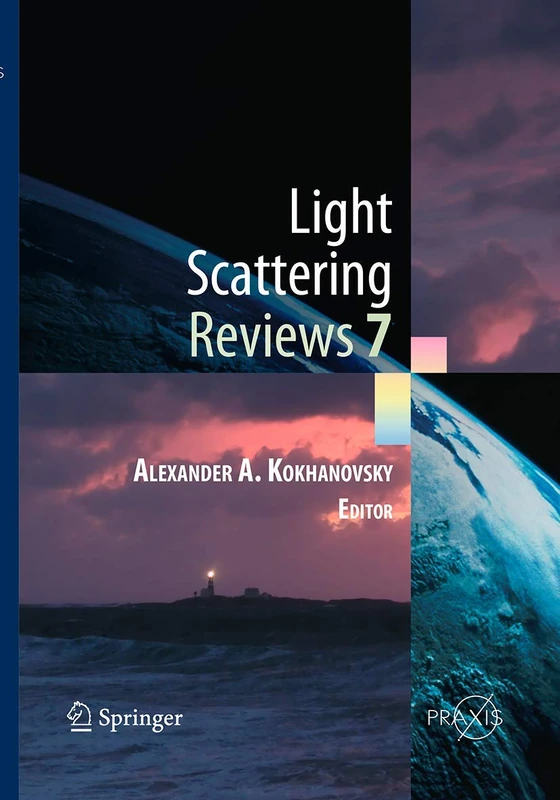 Light Scattering Reviews 7: Radiative Transfer and Optical Properties of Atmosphere and Underlying Surface: 0 (Springer Praxis Books)