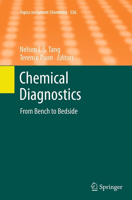 Chemical Diagnostics: From Bench to Bedside: 336 (Topics in Current Chemistry)