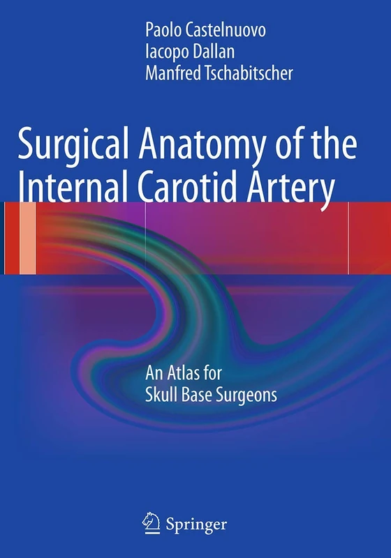 Surgical Anatomy of the Internal Carotid Artery: An Atlas for Skull Base Surgeons