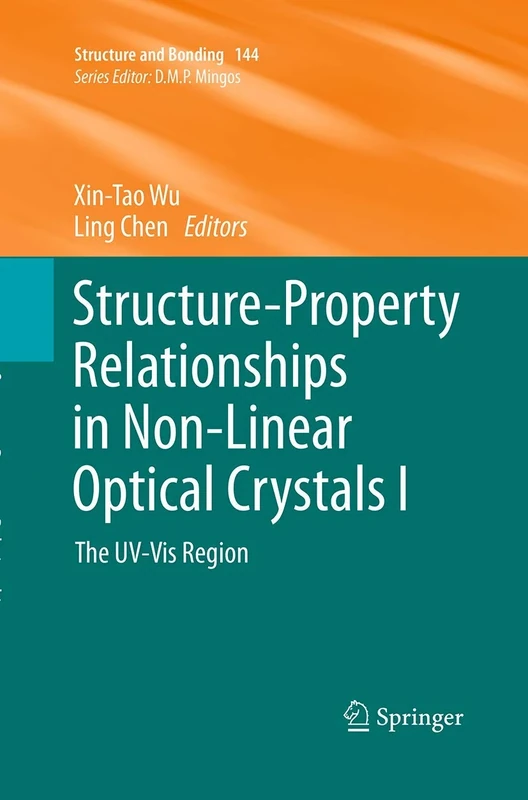 Structure-Property Relationships in Non-Linear Optical Crystals I: The UV-Vis Region: 144 (Structure and Bonding, 144)