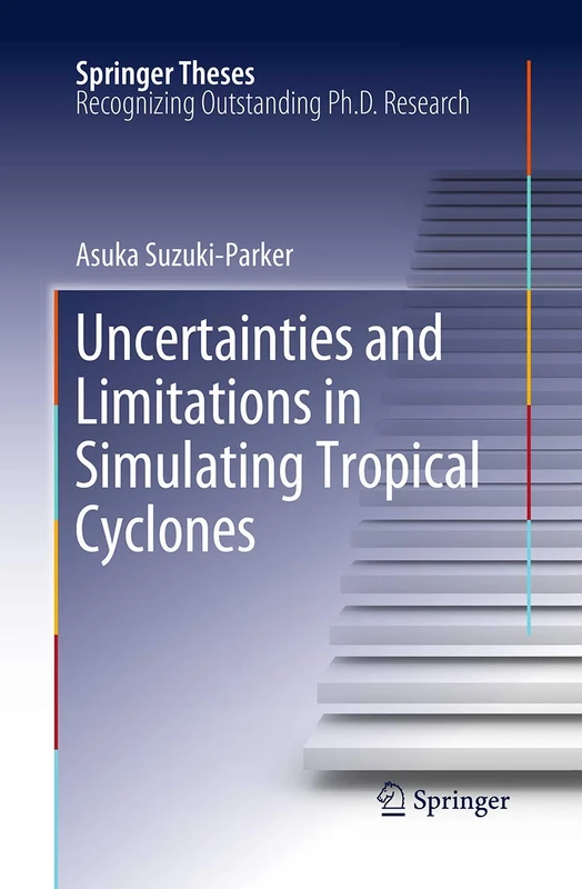 Uncertainties and Limitations in Simulating Tropical Cyclones (Springer Theses)