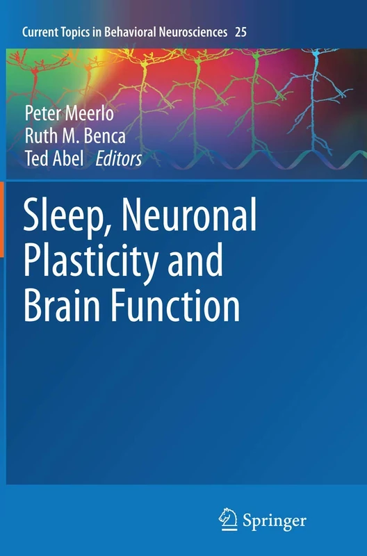 Sleep, Neuronal Plasticity and Brain Function: 25 (Current Topics in Behavioral Neurosciences, 25)
