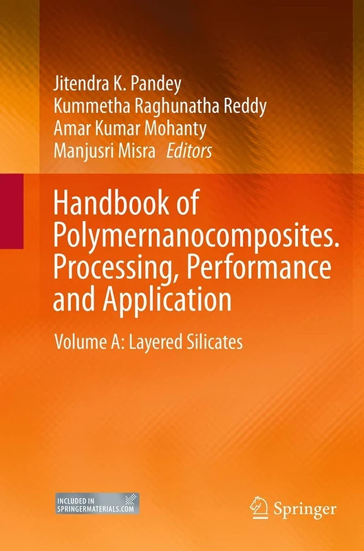 Handbook of Polymernanocomposites. Processing, Performance and Application: Volume A: Layered Silicates