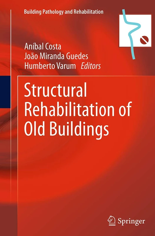 Structural Rehabilitation of Old Buildings: 2 (Building Pathology and Rehabilitation, 2) - Image 1