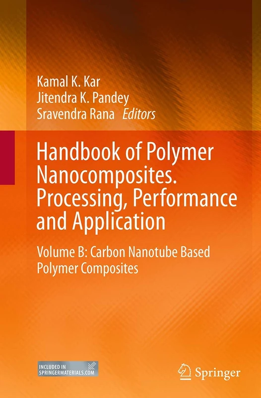 Handbook of Polymer Nanocomposites. Processing, Performance and Application: Volume B: Carbon Nanotube Based Polymer Composites