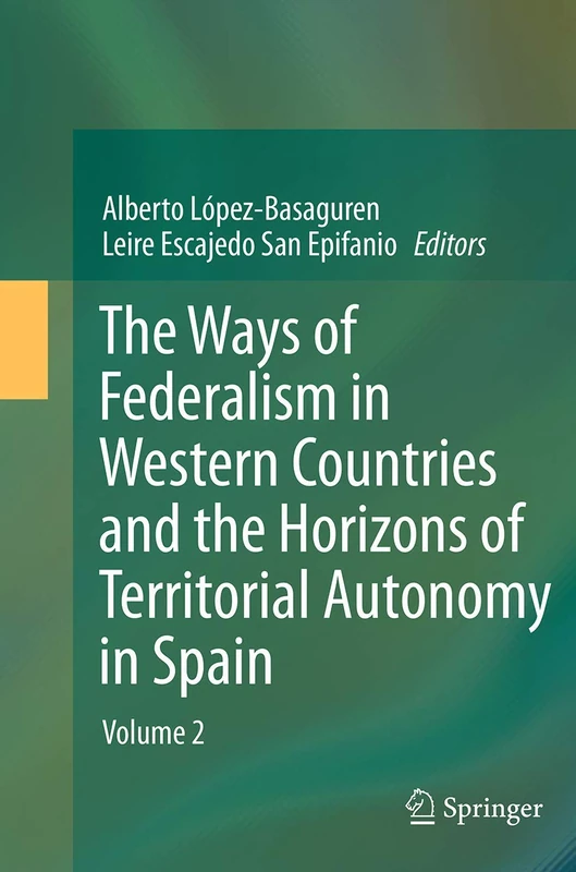 The Ways of Federalism in Western Countries and the Horizons of Territorial Autonomy in Spain: Volume 2