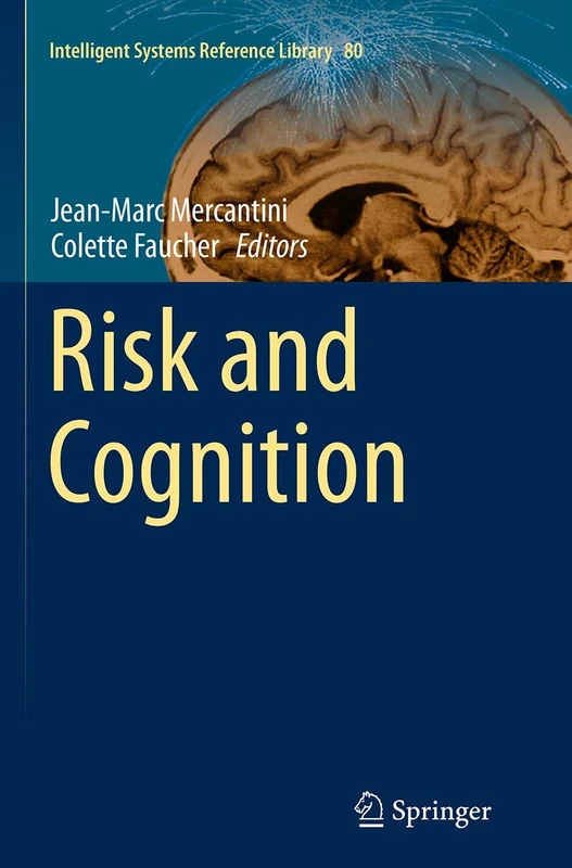 Risk and Cognition: 80 (Intelligent Systems Reference Library, 80)