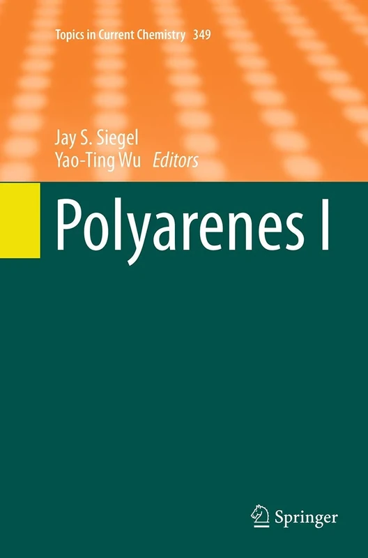 Polyarenes I: 349 (Topics in Current Chemistry, 349)