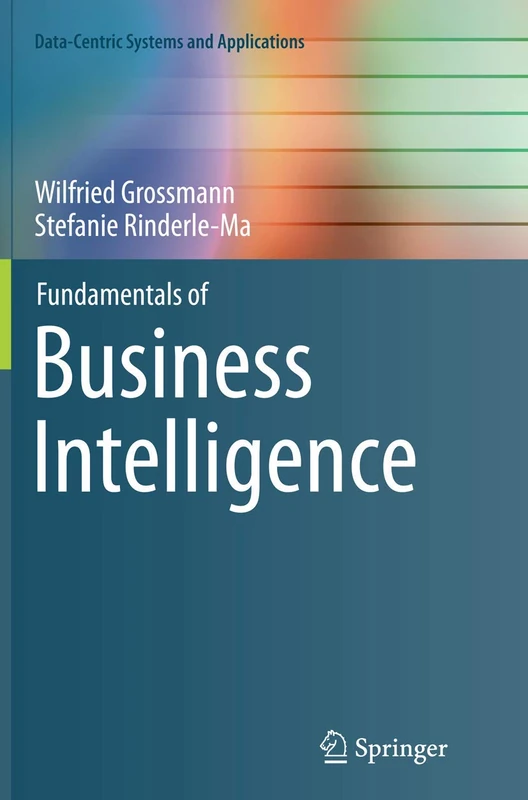 Fundamentals of Business Intelligence (Data-Centric Systems and Applications)