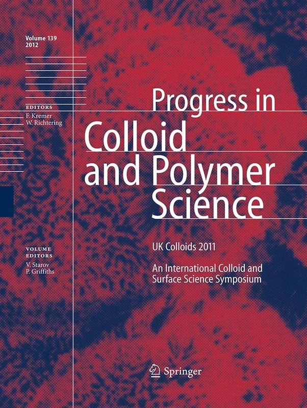 UK Colloids 2011: An International Colloid and Surface Science Symposium: 139 (Progress in Colloid and Polymer Science, 139)