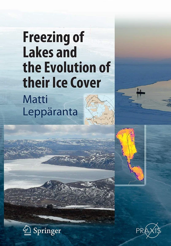 Freezing of Lakes and the Evolution of their Ice Cover (Springer Earth System Sciences)
