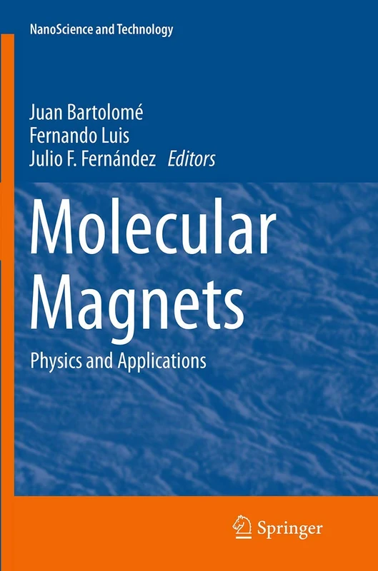 Molecular Magnets: Physics and Applications (NanoScience and Technology)