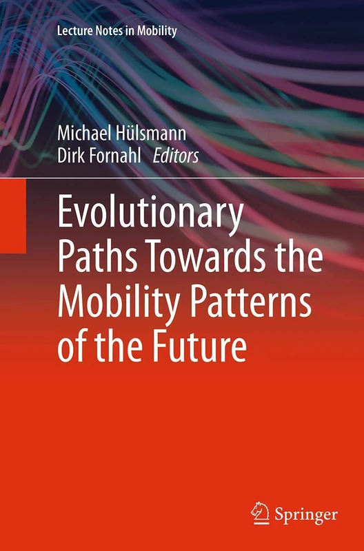 Evolutionary Paths Towards the Mobility Patterns of the Future (Lecture Notes in Mobility)