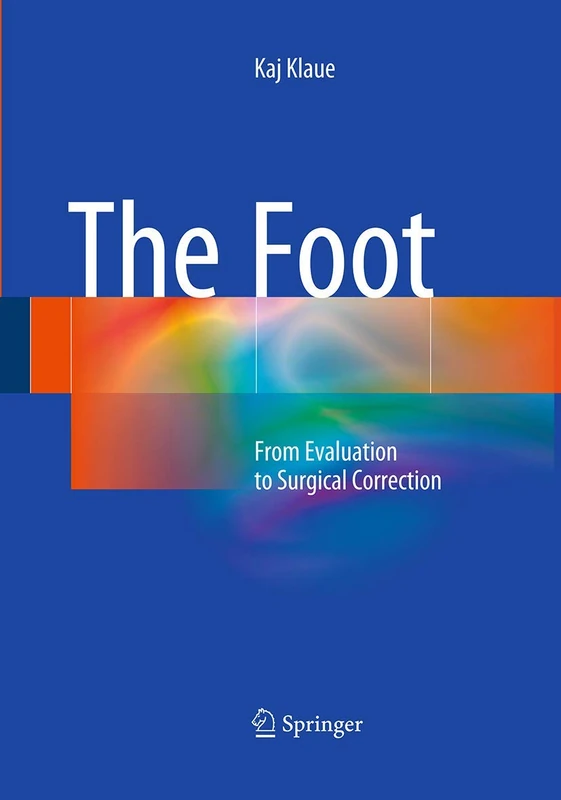 The Foot: From Evaluation to Surgical Correction