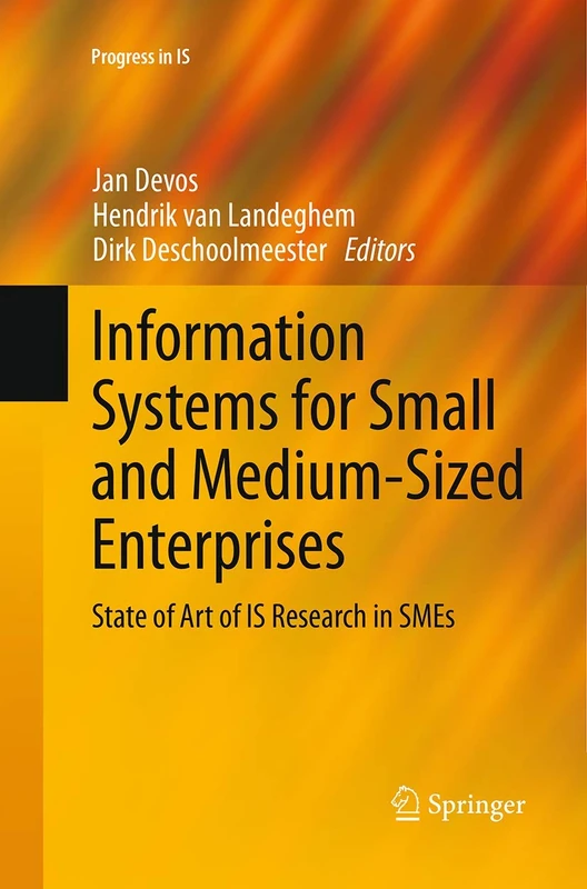 Information Systems for Small and Medium-sized Enterprises: State of Art of IS Research in SMEs (Progress in IS)