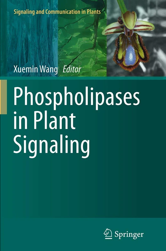Phospholipases in Plant Signaling: 20 (Signaling and Communication in Plants, 20)