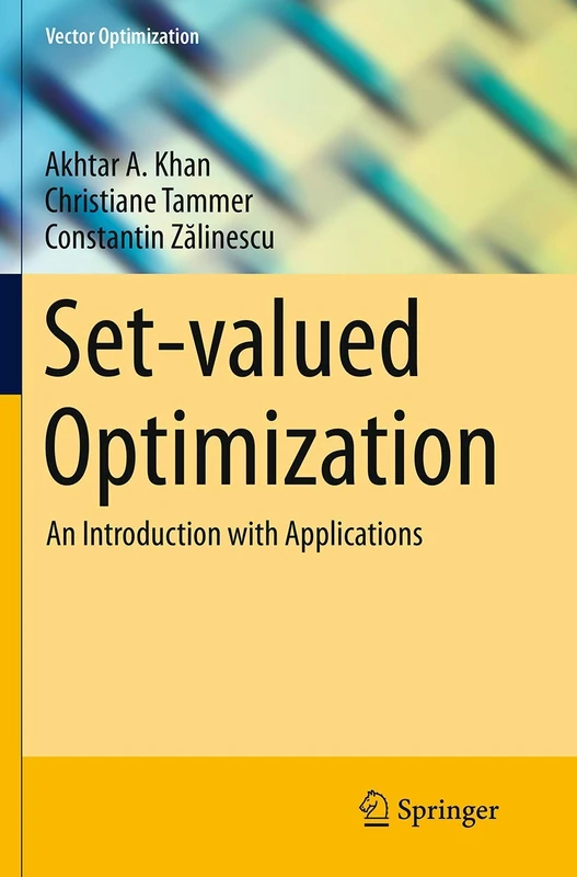 Set-valued Optimization: An Introduction with Applications (Vector Optimization)