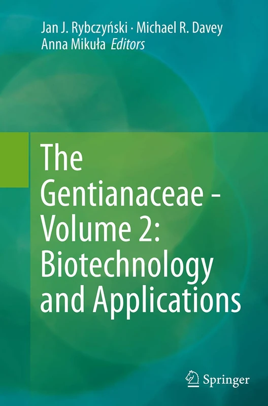 The Gentianaceae - Volume 2: Biotechnology and Applications