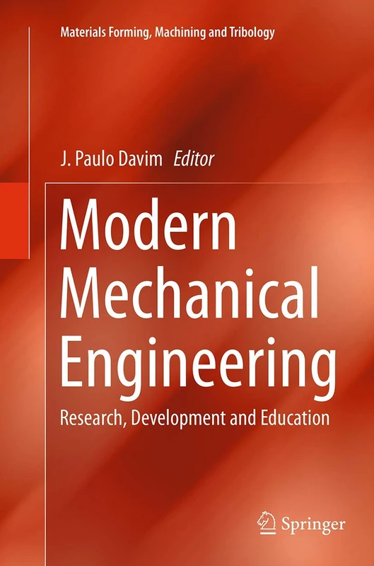 Modern Mechanical Engineering: Research, Development and Education (Materials Forming, Machining and Tribology)