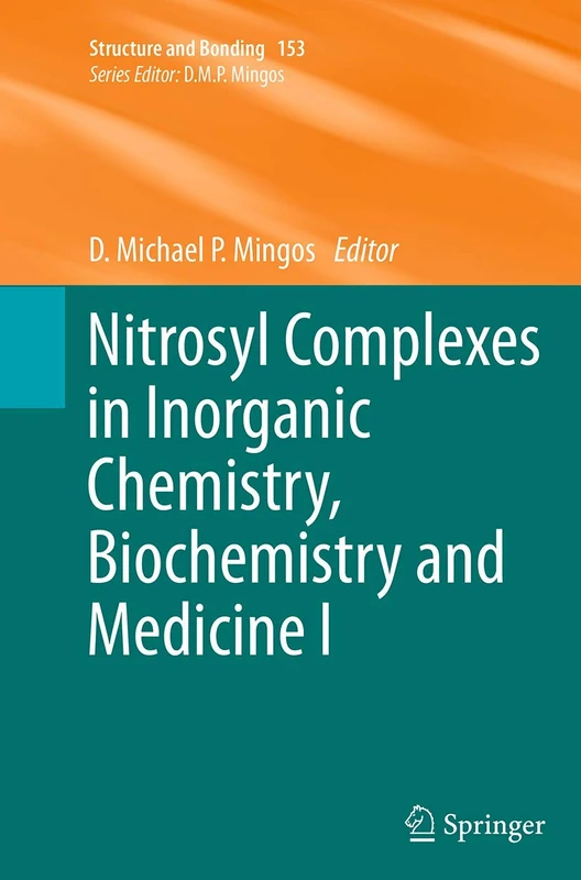 Nitrosyl Complexes in Inorganic Chemistry, Biochemistry and Medicine I: 153 (Structure and Bonding)