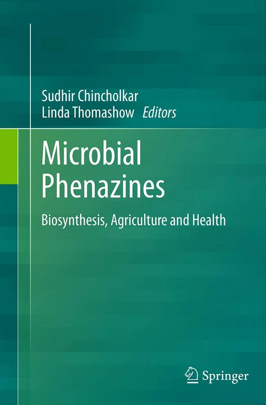 Springer - Microbial Phenazines: Biosynthesis, Agriculture and Health