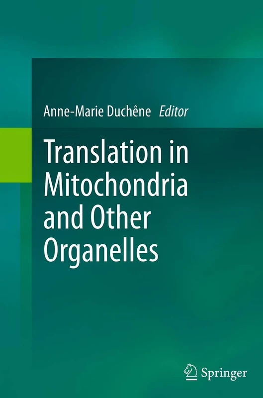 Springer - Translation in Mitochondria and Other Organelles