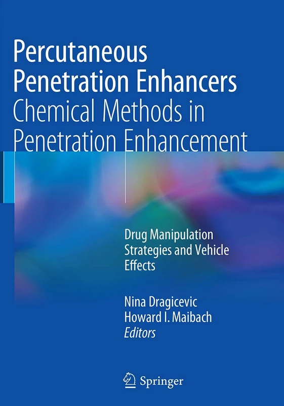 Percutaneous Penetration Enhancers Chemical Methods in Penetration Enhancement: Drug Manipulation Strategies and Vehicle Effects