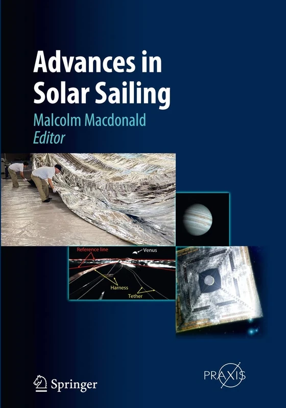 Advances in Solar Sailing (Springer Praxis Books)