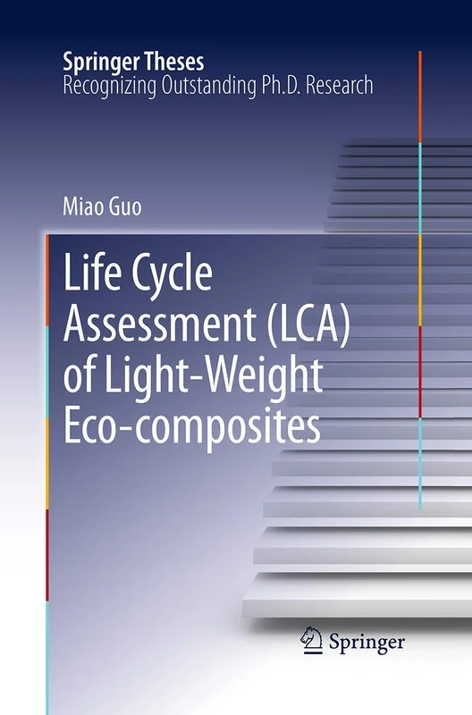 Life Cycle Assessment (LCA) of Light-Weight Eco-composites (Springer Theses)