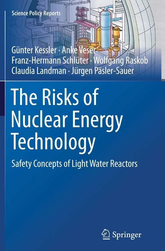 The Risks of Nuclear Energy Technology: Safety Concepts of Light Water Reactors (Science Policy Reports)