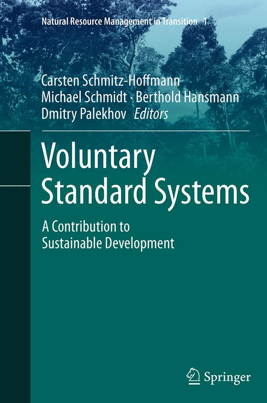Voluntary Standard Systems: A Contribution to Sustainable Development: 1 (Natural Resource Management in Transition, 1) - Image 1