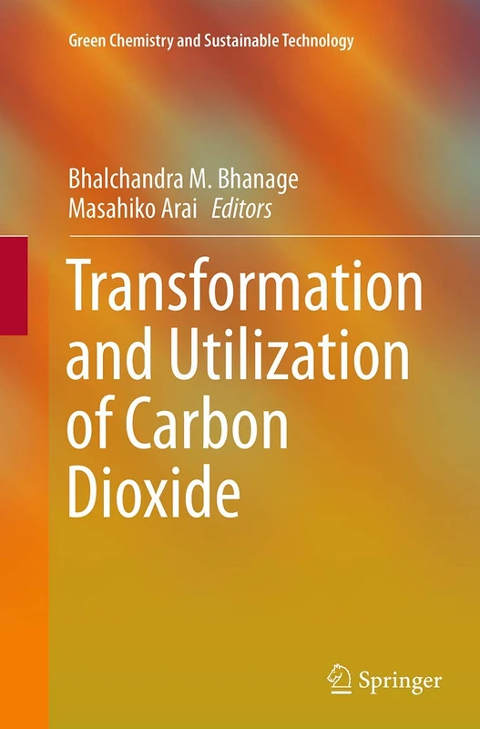 Transformation and Utilization of Carbon Dioxide (Green Chemistry and Sustainable Technology)