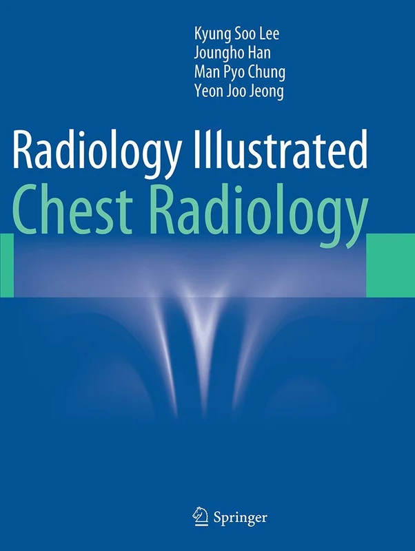 Springer Radiology Illustrated: Chest Radiology Atlas