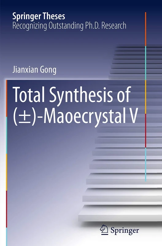 Total Synthesis of (±)-Maoecrystal V (Springer Theses)
